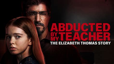 Abducted by My Teacher: The Elizabeth Thomas。